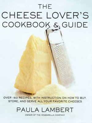 cover image of The Cheese Lover's Cookbook & Guide